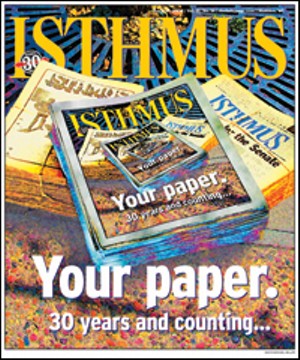 Isthmus: Covering Madison for 30 Years