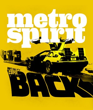 Metro Spirit Returns